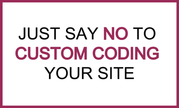 just say no custom coding.png